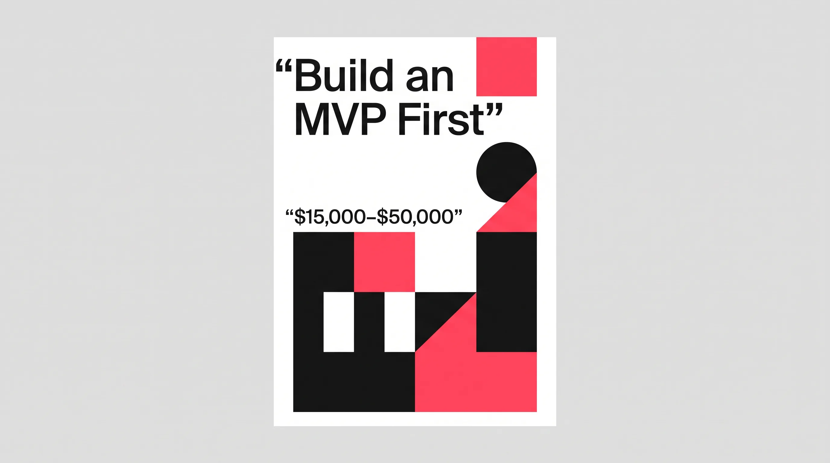 Bold poster graphic showing an MVP-first mobile app strategy at $15,000 to $50,000
